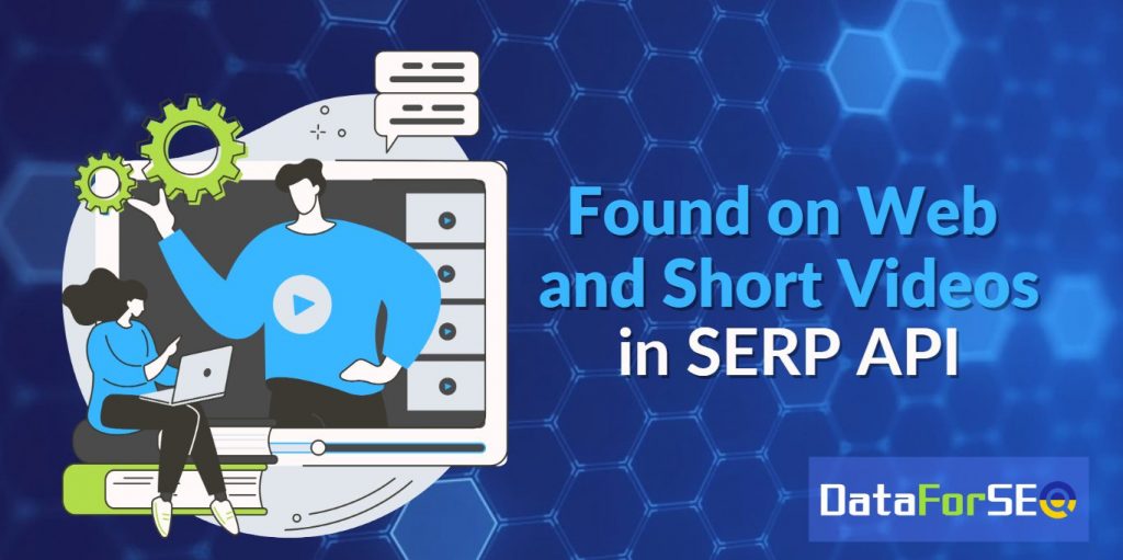 Found on Web and Short Videos SERP Features